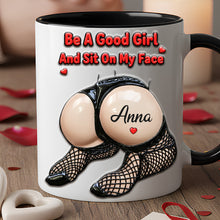 Load image into Gallery viewer, “Be A Good Girl And Sit On My Face” - Naughty Couple Coffee Accent Mug - Personalized Gift for Couples Coffee Mug PopCulturePrints