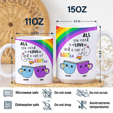Load image into Gallery viewer, All You Need Is Love And A Cup Of LGBTea - Personalized Mug for Friends and Loved Ones Mug PopCulturePrints