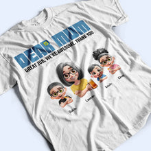 Load image into Gallery viewer, Dear Mom, Great Job! We're Awesome - Personalized T-Shirt T-shirt PopCulturePrints