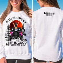 Load image into Gallery viewer, Personalized 'God is Great, Jeep is Good, and People are Crazy' Sweatshirt Shirts PopCulturePrints