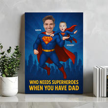 Load image into Gallery viewer, Who Needs Superheroes When You Have Dad - Super Dad Canvas Print - Custom Photo Gifts for Dad, Grandpa, and More Poster & Canvas PopCulturePrints