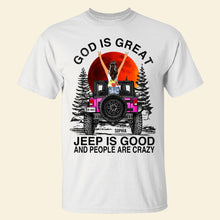 Load image into Gallery viewer, Personalized 'God is Great, Jeep is Good, and People are Crazy' Sweatshirt Shirts PopCulturePrints