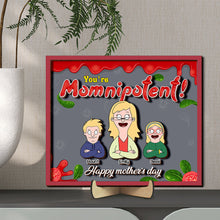Load image into Gallery viewer, You're Momnipotent! - Personalized Wood Sign - Unique Gift for Mom, Grandma & More Wood Sign PopCulturePrints
