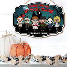 Load image into Gallery viewer, Personalized Horror Family Wood Sign - Come On In If You Dare Wood Sign PopCulturePrints