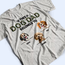 Load image into Gallery viewer, This Dog Dad Belongs To - Personalized T-Shirt T-shirt PopCulturePrints