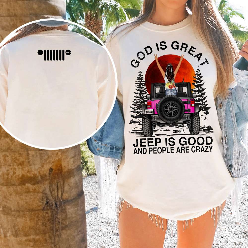 Personalized 'God is Great, Jeep is Good, and People are Crazy' Sweatshirt Shirts PopCulturePrints