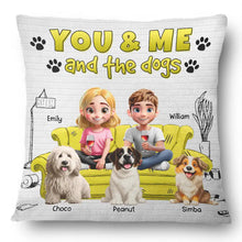 Load image into Gallery viewer, "You & Me And The Dogs" - Personalized Pillow for Pet Lovers Pillow PopCulturePrints