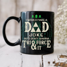Load image into Gallery viewer, Dad Joke Coffee Mug - Tri-Force Humor Coffee Mug PopCulturePrints