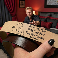 Load image into Gallery viewer, Sit On My Face And Tell Me How Your Day Was - Personalized Naughty Couple Men's Belt Belts PopCulturePrints