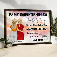 Load image into Gallery viewer, To My Daughter - The Only Thing Better Than Being Your Mother is Watching You Be a Mom - Personalized Poster Poster PopCulturePrints