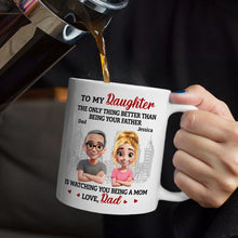 Load image into Gallery viewer, Watching You Being A Mom Dad To Daughter - Personalized Mug Mug PopCulturePrints