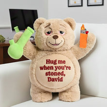 Load image into Gallery viewer, "Hug me when you're stoned, David" - Chill Vibes Teddy Bear Pillow - Personalized Gift for Stoners Pillow PopCulturePrints
