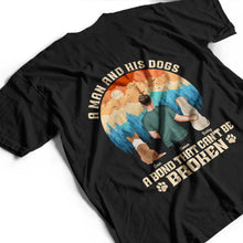 Load image into Gallery viewer, A Man And His Dogs - Personalized T-Shirt: A Bond That Can't Be Broken - Perfect Gift for Dog Lovers T-shirt PopCulturePrints