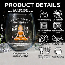 Load image into Gallery viewer, I Drink Wine in My Yoga Pants - Personalized Stemless Wine Glass Wine Glass PopCulturePrints