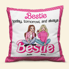 Load image into Gallery viewer, Custom Best Friend Pillow - Bestie Today, Tomorrow, and Always Pillow PopCulturePrints