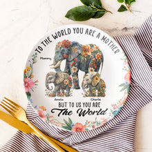 Load image into Gallery viewer, To The World You Are A Mother But To Us You Are The World - Personalized Ceramic Round Plate - Gift for Mom, Grandma and Loved Ones Ceramic Round Plate PopCulturePrints