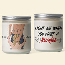Load image into Gallery viewer, Personalized Candle for Couples - Light Me When You Want a Blowjob Scented Candle PopCulturePrints
