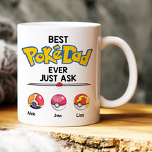 Load image into Gallery viewer, Best PokeDad Ever Just Ask Personalized Mug - Perfect Gift for Dad Coffee Mug PopCulturePrints