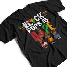 Load image into Gallery viewer, Black Dad Is Dope - Personalized T-Shirt for the Coolest Dads T-shirt PopCulturePrints