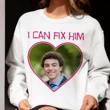 Load image into Gallery viewer, Custom 'I Can Fix Him' Sweatshirt - Fun Personalized Valentine's Day Gifts Shirts PopCulturePrints