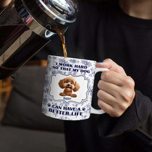Load image into Gallery viewer, I Work Hard So My Dogs Can Have - Personalized Mug for Dog Lovers Mug PopCulturePrints