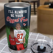 Load image into Gallery viewer, Personalized Football Couple Tumbler - Always Your Biggest Fan Tumbler Cup PopCulturePrints