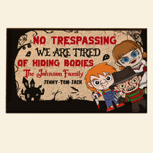 Load image into Gallery viewer, No Trespassing - Tired Of Hiding Bodies Personalized Family Doormat Doormat PopCulturePrints