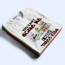 Load image into Gallery viewer, You Can't Scare Me - Personalized T-Shirt for Proud Parents T-shirt PopCulturePrints