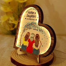Load image into Gallery viewer, The Love Between Mother & Daughters Is Forever - Personalized LED Light Wooden Plaque - Unique Gift for Moms, Grandmas, and Daughters LED Light Wooden Plaque PopCulturePrints