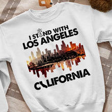 Load image into Gallery viewer, I Stand With Los Angeles Shirt - California Pride Tee Shirts PopCulturePrints