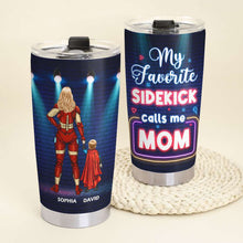 Load image into Gallery viewer, Personalized Mom Tumbler - My Favorite Sidekick Calls Me Mom Tumbler Cup PopCulturePrints