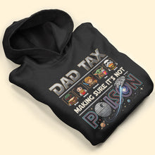 Load image into Gallery viewer, Dad Tax - Making Sure It's Not Poison - Funny Space Dad Shirt - Personalized Gift for Dads & Grandpas Shirts PopCulturePrints