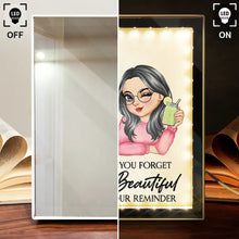 Load image into Gallery viewer, Sometimes You Forget You're Beautiful - Personalized LED Mirror Frame Lamp Mirror Frame Lamp PopCulturePrints