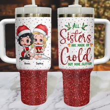 Load image into Gallery viewer, Personalized All Sisters Are Made Of Gold Tumbler - Glitter Edition Tumbler Cup PopCulturePrints