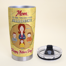 Load image into Gallery viewer, Mom, We Think You’re More Than Alright! - Personalized Tumbler Gift for Mom, Grandma, and Special Women Tumbler Cup PopCulturePrints