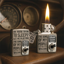 Load image into Gallery viewer, "Oh, You're Trying to Sleep? Let Me Play You the Song of My People" - Personalized Trucker Lighter - Custom Gift for Truckers, Fathers, and Friends Lighter PopCulturePrints