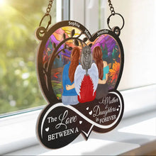 Load image into Gallery viewer, The Love Between Mother & Daughters Is Forever - Personalized Suncatcher Ornament for Mom & Grandma Suncatcher Ornament PopCulturePrints