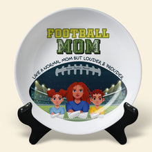 Load image into Gallery viewer, Football Mom: Like a Normal Mom But Louder & Prouder - Personalized Ceramic Round Plate Gift for Mom, Grandma, and Football Lovers Ceramic Round Plate PopCulturePrints