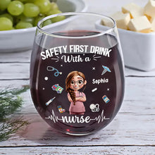 Load image into Gallery viewer, Safety First: Drink With a Nurse - Personalized Stemless Wine Glass Wine Glass PopCulturePrints