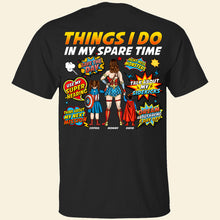 Load image into Gallery viewer, “Things I Do In My Spare Time” - Personalized Super Mom Shirt - Gift for Moms and Grandmas Shirts PopCulturePrints