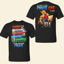 Load image into Gallery viewer, “No Need to Fear, Pirate Dad is Here” - Personalized Pirate Dad Shirt - Perfect Gift for Dads, Grandpas, and More! Shirts PopCulturePrints