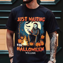 Load image into Gallery viewer, Personalized 'Just Waiting for Halloween' T-Shirt for Horror Movie Fans Shirts PopCulturePrints
