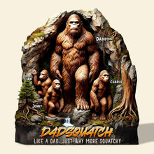 Load image into Gallery viewer, Dadsquatch - Like a Dad, Just Way More Squatchy - Personalized Gifts for Dad Shaped Plaques PopCulturePrints