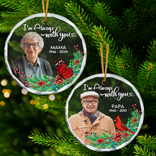 Load image into Gallery viewer, Personalized 'Always With You' Memorial Christmas Ornament Ornament PopCulturePrints