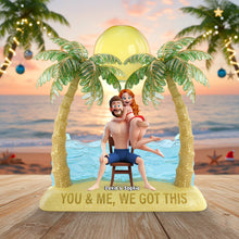Load image into Gallery viewer, "You & Me, We Got This" - Personalized Seaside Romance Acrylic Plaque - Perfect Custom Gift for Couples, Anniversaries, or Special Occasions Shaped Plaques PopCulturePrints