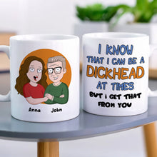 Load image into Gallery viewer, Personalized Funny Dad Coffee Mug - I Get That From You Coffee Mug PopCulturePrints