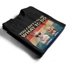 Load image into Gallery viewer, You Can't Tell Me What To Do - Funny Grandpa Personalized T-Shirt T-shirt PopCulturePrints