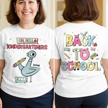 Load image into Gallery viewer, "Oh, Hello Kindergarteners!" – Personalized Back To School Shirt for Teachers and Students Shirts PopCulturePrints