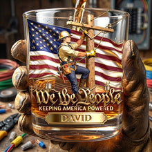 Load image into Gallery viewer, “We The People” - Keeping America Powered Whiskey Glass - Personalized Gift for Lineman Glass PopCulturePrints