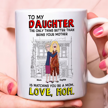 Load image into Gallery viewer, To My Daughter: The Only Thing Better Than Being Your Mother - Personalized Coffee Mug | Gift for Daughter Coffee Mug PopCulturePrints